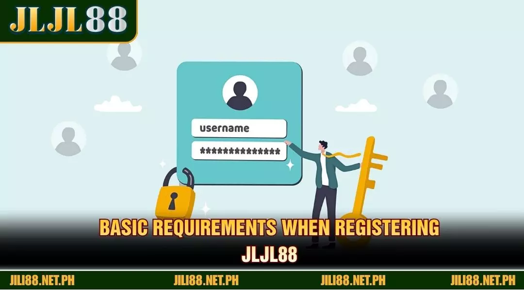 Basic requirements when registering JLJL88