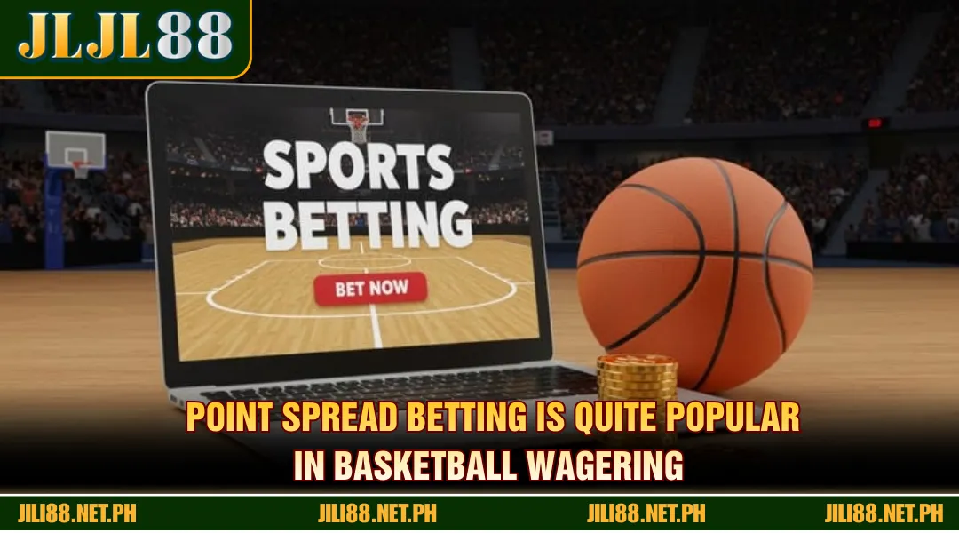 Point spread betting is quite popular in basketball wagering