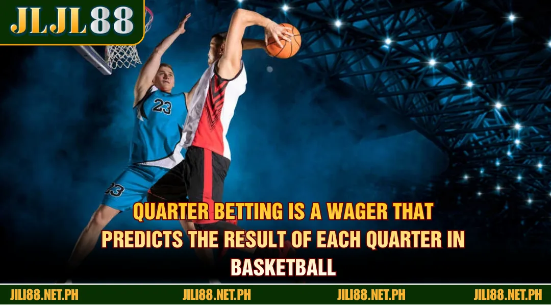 Quarter betting is a wager that predicts the result of each quarter in basketball