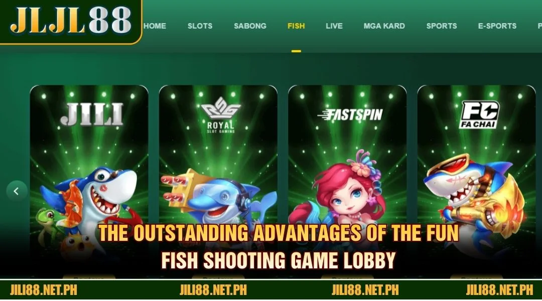 The outstanding advantages of the fun fish shooting game lobby